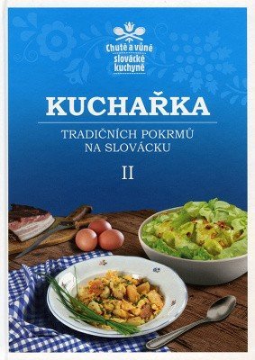 Kuchařka tradičních pokrmů na Slovácku II.